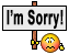 :Sorry!: